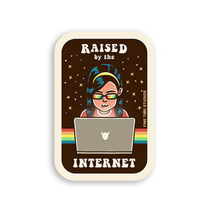 Raised by the Internet