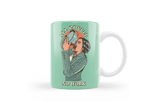 All Coffee No Work Mug