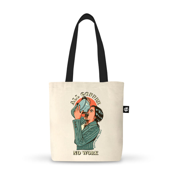 All Coffee No Work Tote Bag