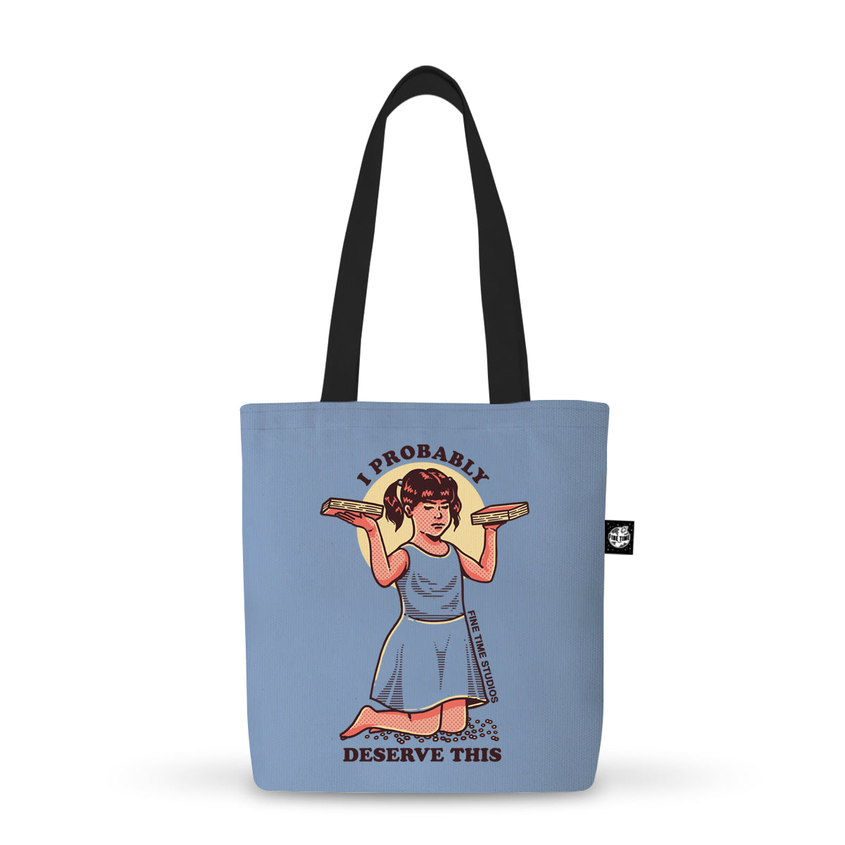 I Probably Deserve This Tote Bag