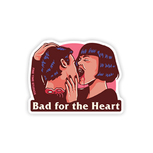 Bad for the Heart